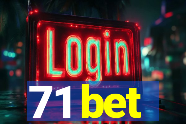 71 bet